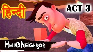 Hello Neighbor Act 3  Walkthrough [upl. by Names197]