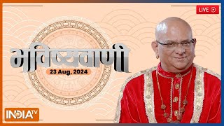 Aaj Ka Rashifal LIVE Shubh Muhurat  Today Bhavishyavani with Acharya Indu Prakash 23 August 2024 [upl. by Neeneg]