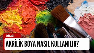 Akrilik Boya Nasıl Kullanılır [upl. by Ewell]