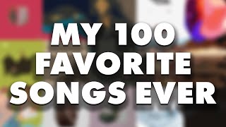 My 100 Favorite Songs of AllTime [upl. by Nosnibor]