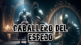 El Caballero del Espejo  Dark Souls 2  PS3 [upl. by Cyrus]