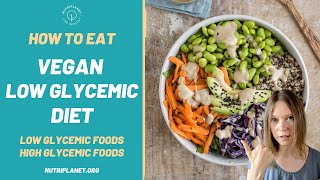 How to Eat a Vegan Low Glycemic Diet Low and High Glycemic Foods [upl. by Lyford]