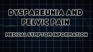 Dyspareunia and Pelvic pain Medical Symptom [upl. by Remus479]