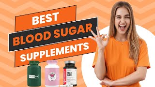 Best Blood Sugar Supplements 2024 The List May Surprise You [upl. by Annaiv]