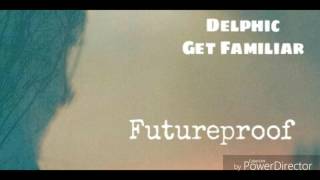 Delphic  Futureproof [upl. by Best]