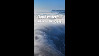 Dreamlike quotcloud waterfallquot in Chinas Chongqing [upl. by Elak]