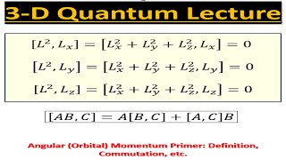 3D Quantum Lecture 2 Orbital Angular Momentum Primer Definition Commutation etc [upl. by Cleary]