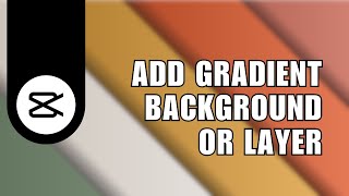 ⭐ GUIDE Add Gradient Background or Layer  CapCut PC Tutorial  How To [upl. by Basset543]