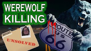 Real Case  Route 66 Werewolf Killing  Travel and Adventure [upl. by Trimmer]