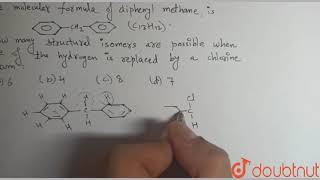 The molecular formula of diphenylmethaneHow many structural isomers are possible when one of th [upl. by Suoirad]