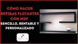 Aprende a Hacer Repisas Flotantes con MDF de Forma Sencilla y Rentable [upl. by Ocnarf508]