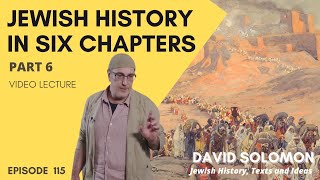 Jewish History in Six Chapters Biblical Period 6  Collected Talks of David Solomon 115 [upl. by Aseram]