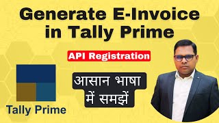 How to Generate E Invoice in Tally Prime  API Registration  Tally से EInvoice कैसे बनाते हैं [upl. by Dominick]