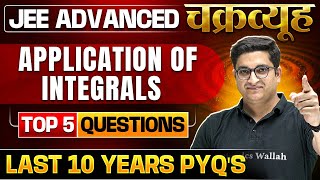 Application of Integral Toughest PYQs for IITJEE ADVANCED 2025  Chakravyuh Series [upl. by Nizam]