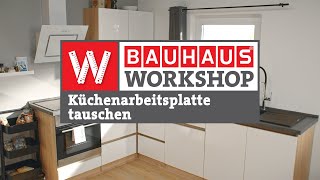 Küchenarbeitsplatte montieren zuschneiden verbinden  Arbeitsplatte tauschen  BAUHAUS Workshop [upl. by Yeknarf901]