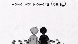 Home For Flowers Daisy Cover Original Lyrics by greyspark [upl. by Eilah480]