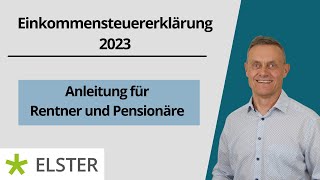 Einkommensteuererklärung 2023  Rentner und Pensionäre  einfach Elster Tutorial [upl. by Watts99]