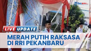 Bendera Merah Putih Raksasa Dikibarkan 9 Anggota Paskibraka dengan Resimen Mahasiswa di Pekanbaru [upl. by Nowd465]