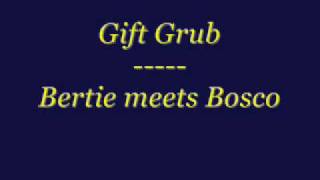 Gift Grub  Bertie meets Bosco [upl. by Falzetta57]