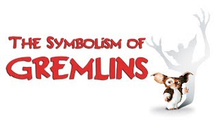 The Cosmological Symbolism of Gremlins [upl. by Suhcnip4]