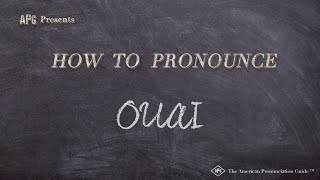 How to Pronounce OUAI Real Life Examples [upl. by Babb]