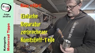 Klaus erklärt Einfache Reparatur zerbrochener KunststoffTeile [upl. by Calle495]