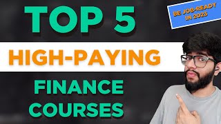 Top 5 HIGH PAYING Finance Courses in 2023  Career in Finance [upl. by Ynnad]