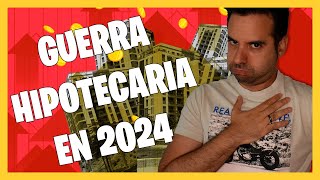 HIPOTECAS en 2024 habrá LUCHA de los BANCOS y el PRECIO de la VIVIENDA no BAJARÁ [upl. by Lanahtan]