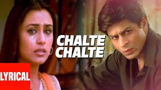 Lyrical Video Chalte Chalte Title Song  Abhijeet Alka Yagnik  Shah Rukh Khan Rani Mukherjee [upl. by Yclehc]