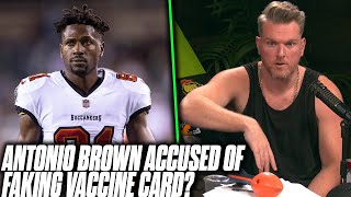 Antonio Brown Allegedly Got Fake Vaccination Card To Beat Protocols  Pat McAfee Reacts [upl. by Sirdi]