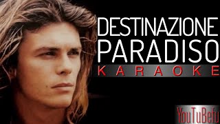 DESTINAZIONE PARADISO KARAOKE [upl. by Okikuy]