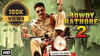 Rowdy Rathore 2 Full Movie  2024 Full Hindi Movie Akshay Kumar Full Movie [upl. by Trinatte394]