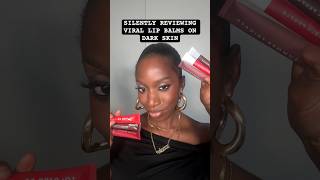 SILENTLY REVIEWING VIRAL LIP BALMS ON DARK SKIN [upl. by Kcuhc]