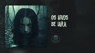 Os Uivos de Iara • Contos Sobrenaturais [upl. by Ulrich]