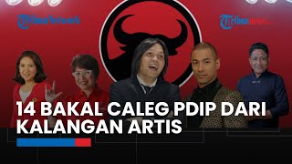 Daftar 14 Bakal Caleg PDIP dari Kalangan Artis Ada Once Mekel Hingga Denny Cagur [upl. by Crofton872]