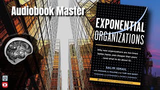 Exponential Organizations Best Audiobook Summary By Salim Ismail [upl. by Ellenhoj122]