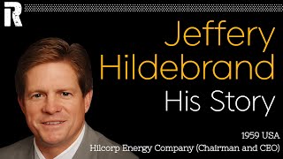 Jeffery Hildebrand His Story USA  Hilcorp Energy Company Chairman and CEO [upl. by Sarnoff]