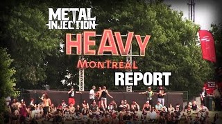 HEAVY MONTREAL 2014 The Metal Injection Report [upl. by Eniamurt]