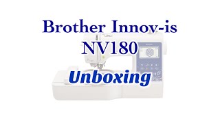 Unboxing Brother Innovis NV180 Computerised sewing and embroidery machine All in One as dreamed [upl. by Midas]