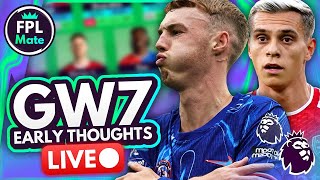 FPL GW7 EARLY THOUGHTS 🚨 Palmer Kneejerk Dont Panic Yet  Reaction Stream Gameweek 7 202425 [upl. by Pandich]