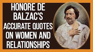 Honore De Balzacs Accurate Quotes on Women and Relationships  Quotes and aphorisms [upl. by Anahc]