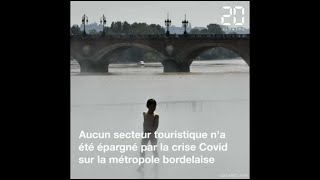 Bordeaux Le tourisme frappé de plein fouet par la crise [upl. by Hestia]