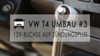 Zigarettenanzünder von Dauer auf Zündungsplus legen  VW T4 Umbau 3  Vansinn [upl. by Ahsinek573]