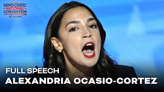 FULL SPEECH New York Rep Alexandria OcasioCortez speaks at the DNC [upl. by Nahgem]