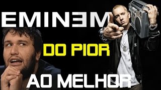 Eminem do Pior ao Melhor Discografia [upl. by Aihsat]