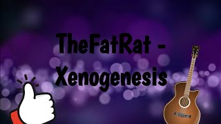 TheFatRat  Xenogenesis Guitar cover [upl. by Haonam187]