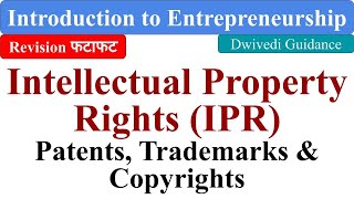 Intellectual Property Rights IPR Patents Trademarks Copyrights Introduction Entrepreneurship [upl. by Ximenez]