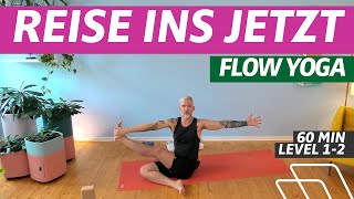 60 Minuten  Reise ins Jetzt  YogaFlow für Ausdauer und Zentrierung  Level 12 [upl. by Nynahs]