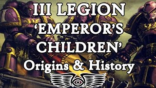 III Legion Emperors Children Origins amp History Warhammer amp Horus Heresy Lore [upl. by Hornstein]