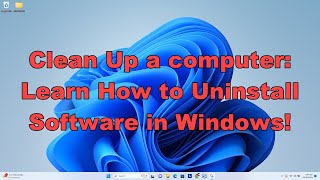 Clean Up a computer Learn How to Uninstall Software in Windows [upl. by Ahab]